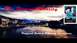 THE BOURNE IDENTITY (1988) - Original Zurich Filming Locations (2022)