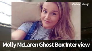 Molly McLaren (Social Media Murders) Ghost Box Interview Evp