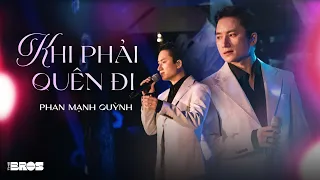 Khi Phải Quên Đi - @PhanManhQuynhChannel live at #souloftheforest