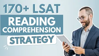 170+ LSAT Reading Comprehension Strategy