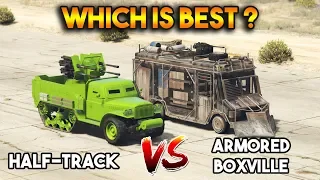 GTA 5 ONLINE : HALF TRACK VS ARMORED BOXVILLE (WHICH IS BEST?)