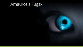 Amaurosis Fugax sudden lose of vision