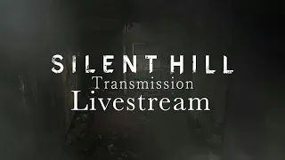 Silent Hill Transmission Livestream