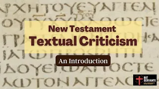 New Testament Textual Criticism: An Introduction | Rev. Tim Nicholls | But Servants