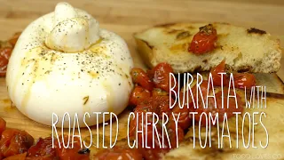 Burrata with Roasted Cherry Tomatoes | Burrata Recipe | Appetizer Idea