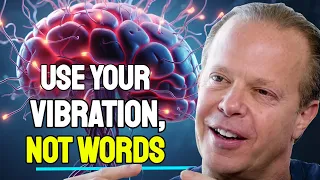 The Law Of Vibration | Use Your Vibration, Not Words - Dr.  Joe Dispenza