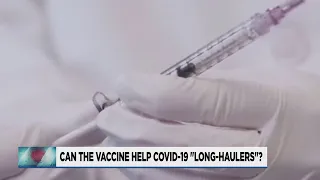 COVID-19 vaccine helping some people known as ‘COVID Long Haulers’