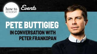 Pete Buttigieg: How to Rebuild Trust in America | A How To Academy Event