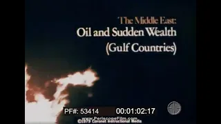 " OIL AND SUDDEN WEALTH "  1970s MIDDLE EAST / ARABIAN GULF OPEC NATIONS DOCUMENTARY   53414