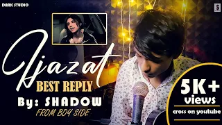 Ijazat Reply Version- SHADOW | Full Song | Nehaal Naseem