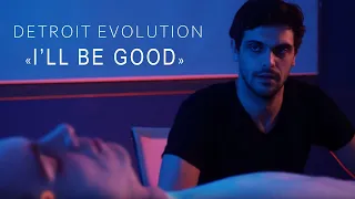 i'll be good || detroit evolution (REED900)
