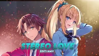 Ayanokoji x Karuizawa - Stereo Love [Edit/AMV] | Quick! (+free project file) 📱!