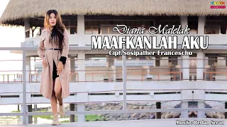 MAAFKANLAH AKU || Diana Malelak || Cipt.Sosipather Francescho