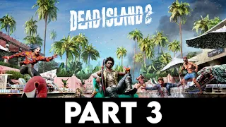 DEAD ISLAND 2 Gameplay Walkthrough PART 3 [4K 60FPS PC ULTRA] - No Commentary