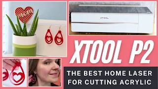 xTool P2: The Best Home Laser for Cutting Acrylic