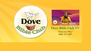 Jesus as a Boy - Dove Bible Club TV