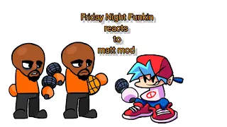 (FNF+mod)🎤🎵 Friday Night Funkin reacts to matt full week (GC)