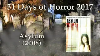 Asylum (2008) - 31 Days of Horror 2017 - Movie 9