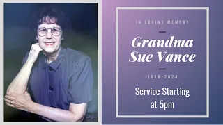 Grandma Sue Vance Funeral Service | 4/16/24
