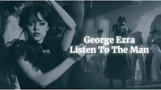 Listen To The Man / George Ezra (Slow Reverb)