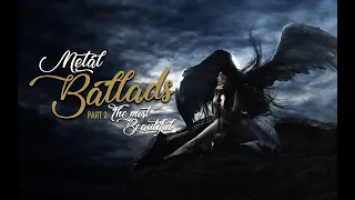 Metal Ballads - The Most Beautiful Part 2