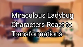 Miraculous Ladybug Characters React to Transformations