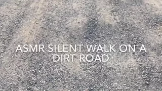 ASMR silent walk on a dirt road