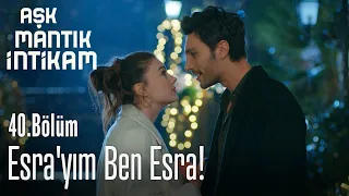 Esra'yım ben Esra! - Aşk Mantık İntikam 40. Bölüm