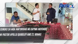 Isinuko sa mga awtoridad ng kapwa akusado ni Pastor Apollo Quiboloy ang 21 armas | TV Patrol