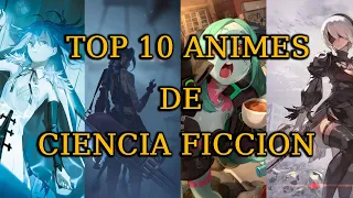 TOP 10  ANIMES RECOMENDADOS DE CIENCIA FICCION Y FANTASIA / QUE TIENES QUE VER!!