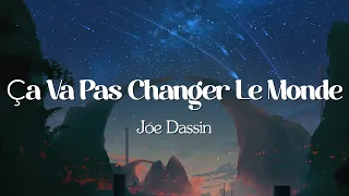 Ça Va Pas Changer Le Monde - Joe Dassin (Paroles/Lyrics)