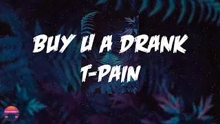 T-Pain - Buy U a Drank (Shawty Snappin') (feat. Yung Joc) (Lyrics Video)