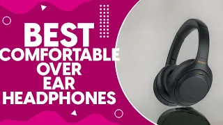 Best Comfortable Over Ear Headphones in 2024 - Top Picks for Audiophiles