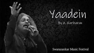 Yaadein | A Hariharan | Swarazankar Music Festival | #bollywood #hariharan