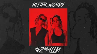 #2Mashi  " BITTER WORDS" [ AUDIO ]