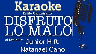 Disfruto Lo Malo - KARAOKE - Estilo Campirano