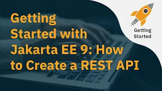 Getting Started with Jakarta EE 9: How to Create a REST API