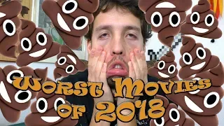 The Worst Movies of 2018... (with a few "dishonorable" mentions)