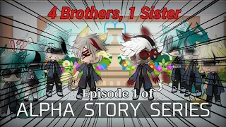 || 4 Brothers 1 Sister || °Season 1 Episode 1° "Alpha Story Series" //Read description//