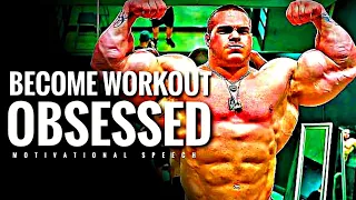 Become Workout Obsessed - Motivational Speech Video | Gym Workout Motivation