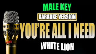 YOU'RE ALL I NEED - White Lion [ KARAOKE VERSION ] Male Key