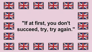 Pronounce IF AT FIRST, YOU DONT SUCCEED, TRY, TRY AGAIN  in English 🇬🇧