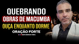 OUÇA DORMINDO ORAÇÃO FORTE PARA DESFAZER MACUMBA PARA SEMPRE