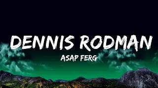 ASAP Ferg - Dennis Rodman (Lyrics) feat. Tyga  | 25 Min