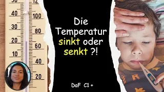 Die Temperatur sinkt oder senkt ? - senken, sinken, verringern, vermindern, reduzieren (B2/ C1/ C2)