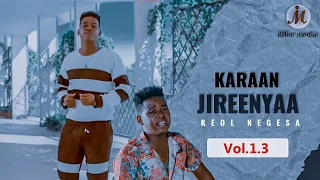 KARAAN JIREENYAA || KEOL NEGESA new oromo gospel song 2023