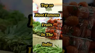 Top 10 Most Famous Fruits in  the india #shorts #viral