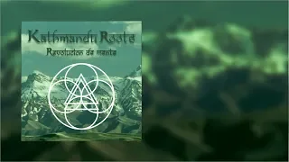 Kathmandu Roots - Revolución De Mente - Álbum Completo