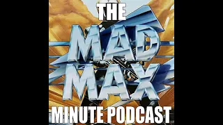 Mad Max Minute 22 - We're here to meet a friend, come in on the train