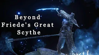Beyond Friede's Great Scythe in Dark Souls 3